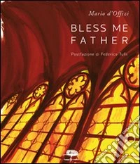 Bless me father