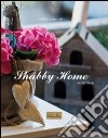 Shabby home. Idee per creare libro di Ogliari Francesca