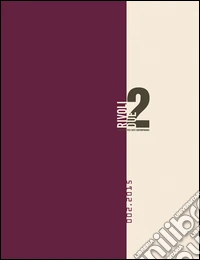 Rivoli2. Fondazione per l'arte contemporanea (2015). Ediz. bilingue. Vol. 2 libro