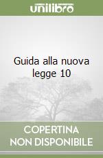 Guida alla nuova legge 10 libro