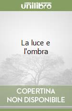 La luce e l'ombra libro