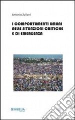 Il comportamento umano in situazioni critiche e di emergenza