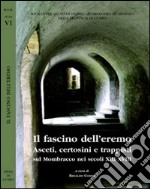 Il fascino dell'eremo. Asceti, certosini e trappisti sul Mombracco nei secoli XIII-XVIII libro