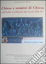 Chiese e uomini di Chiesa nell'Italia occidentale dei secoli XIII-XV libro