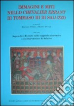 Immagini e miti nello Chevalier Errant di Tommaso III di Saluzzo. Atti del Convegno (Torino, 27 settembre 2008)