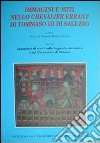Immagini e miti nello Chevalier Errant di Tommaso III di Saluzzo. Atti del Convegno (Torino, 27 settembre 2008) libro