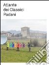 Atlante dei Classici Padani libro