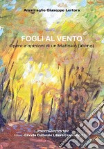 Fogli al vento. Opere e opinioni di un marinaio (alieno) libro