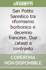 San Potito Sannitico tra riformismo borbonico e decennio francese. Due catasti a confronto