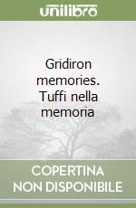 Gridiron memories. Tuffi nella memoria libro