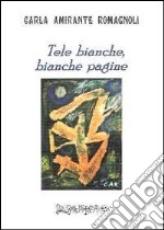 Tele bianche, bianche pagine. Con DVD libro