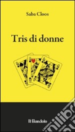 Tris di donne libro