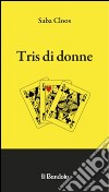 Tris di donne libro