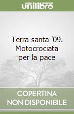 Terra santa '09. Motocrociata per la pace