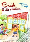 Briciole di vita scolastica... con gli alunni e le famiglie. Ediz. integrale libro di Mascolo Vaira Natina