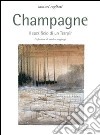 Champagne. Il sacrificio di un terroir libro