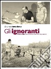 Gli ignoranti. Vino e libri: diario di una reciproca educazione libro