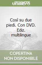 Così su due piedi. Con DVD. Ediz. multilingue libro