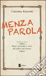 Menza parola. Detti, proverbi e versi all'ombra del Liotro libro