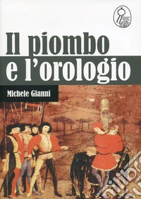 Il piombo e l'orologio