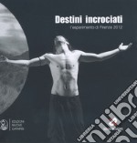 Destini incrociati. L'esperimento di Firenze 2012