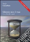 Silenzio non è mai (risacche del cuore) libro