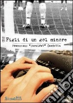 Figli di un gol minore libro