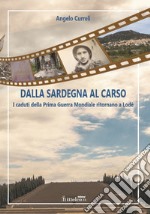 Dalla Sardegna al Carso. I caduti della Prima Guerra Mondiale ritornano a Lodè libro