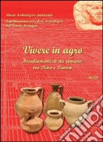 Vivere in agro. Insediamenti di età romana tra Reno e Lavino libro