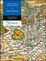 Il territorio trentino nella storia europea. Vol. 3: L'età moderna libro