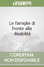 Le famiglie di fronte alla disabilità libro