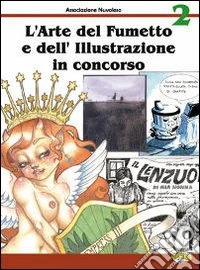 L'arte del fumetto e dell'illustrazione in concorso 2010. La vita segreta degli oggetti. Tarocchi. Ediz. illustrata libro