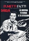 Fumetti fatti. La droga nel mondo dei fumetti libro