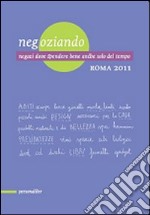 NegOziando. Negozi dove spendere bene anche solo del tempo. Roma 2011 libro