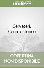 Cerveteri. Centro storico