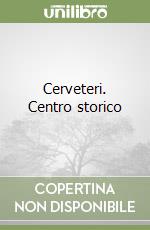 Cerveteri. Centro storico libro