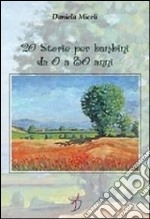 Venti storie per bambini da 0 a 80 anni libro