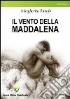 Il vento della Maddalena libro di Biondo Margherita