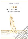 Il Ba Gua Zhang del maestro Lui Jin Ru libro