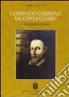 Ludovico Carbone da Costacciaro. Vita, pensiero ed opere libro