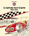 La Iglesias Sant'Angelo 1965-2013 libro di Alfano Nello