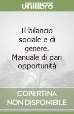 Il bilancio sociale e di genere. Manuale di pari opportunità