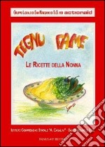 Tegnu fame. Le ricette della nonna libro