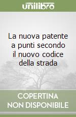 La nuova patente a punti secondo il nuovo codice della strada