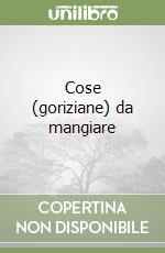 Cose (goriziane) da mangiare libro