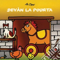 Devàn la pourta. Ediz. bilingue libro
