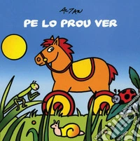 Pe lo prou ver. Ediz. bilingue libro