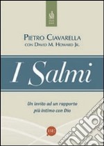 I salmi. Un invito ad un rapporto più intimo con Dio libro