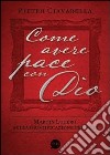 Come avere pace con Dio. Martin Lutero sulla giustificazione per fede libro