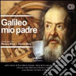 Galileo mio padre. Con 2 CD Audio